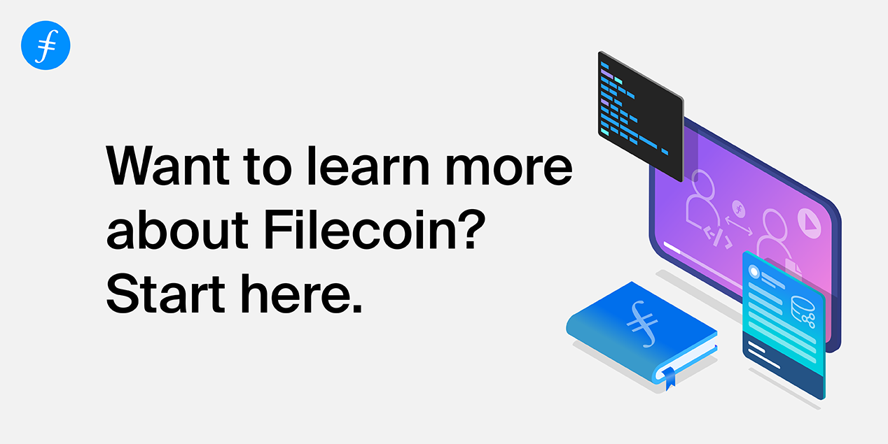 Want to Learn More about Filecoin? Start here.